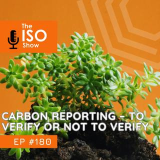 #180 Carbon Reporting – To Verify or Not To Verify
