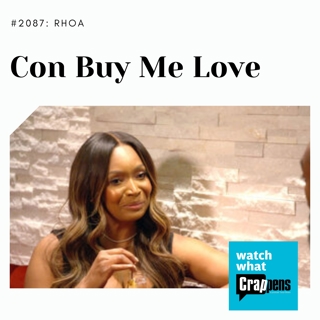 #2087 RHOA: Con Buy Me Love