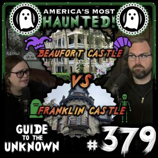 379: AMERICA'S MOST HAUNTED (Beaufort Castle VS Franklin Castle)