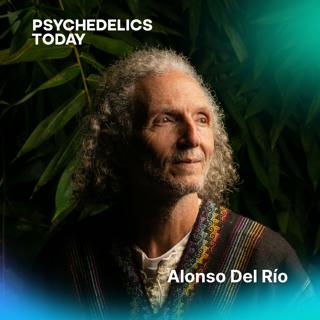 PT540 – Ancestral Teachings for the Psychedelic Renaissance, with Alonso Del Río & Francisco Rivarola