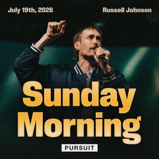 Sunday Morning | 07.19.26 | The Pursuit | Russell Johnson