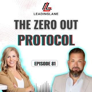The Zero Out Protocol: A New Standard for Accountability | LeadingLane Podcast | Ep 81