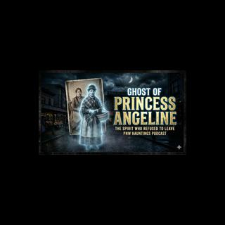 Beyond the Boardwalk: The Haunting of Princess Angeline