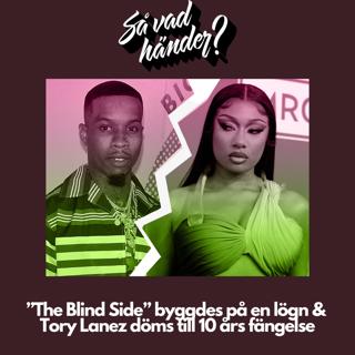 ”The Blind Side” byggdes på en lögn & Tory Lanez döms till 10 års fängelse