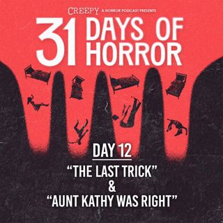 Day 12 - The Last Trick & Aunt Kathy Was Right