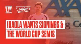 Iraola Wants Signings & World Cup Semis | The Breakfast Wrap LIVE
