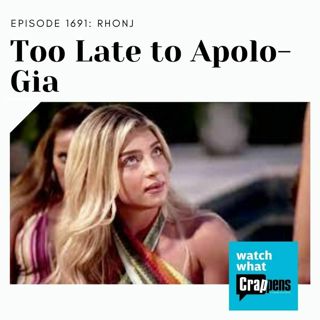 #1691 RHONJ: Too Late to Apolo-Gia