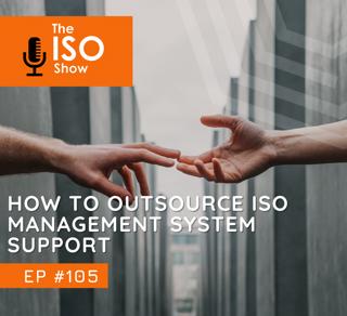 #105 How to outsource ISO Management System Support