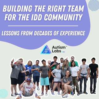 Building the Right Team for the IDD Community: Lessons from Decades of Experience