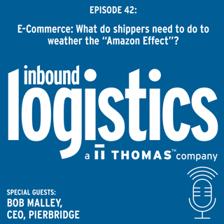 E-Commerce: What do shippers need to do to weather the "Amazon Effect"? Guest: Bob Malley, CEO, Pierbridge