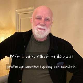75 Möt Lars Olof Eriksson, professor emeritus i geologi och geoteknik