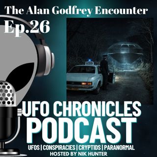 Ep.26 The Alan Godfrey Encounter