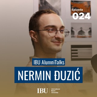 IBU AlumniTalks - Nermin Đuzić: Iskustvo koje mi je pomoglo da se izgradim kao naučnik i kao ličnost