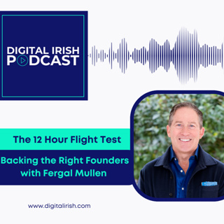 The 12-Hour Flight Test: Backing the Right Founders with Fergal Mullen