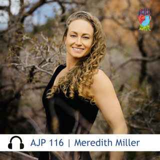 AJP 116 | Meredith Miller — The world is in a narcissistic abuse cycle