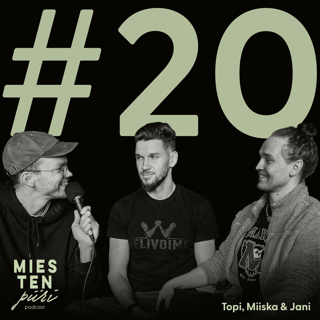 #20 - Miiska "VELIVOIMA" Van Renterghem & Jani "VALON KÄDET" Toivonen