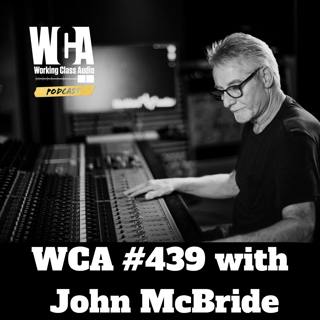 WCA #439 with John McBride - Always Learning, The Golden Rule, The Next Lennon and McCartney, Positive Attitude, and Inside Blackbird