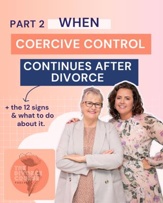 When Coercive Control Continues After Separation or Divorce Part 2