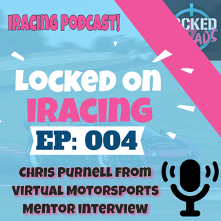 Chris Purnell from Virtual Motorsports Mentor interview - Locked on iRacing (Ep.4)