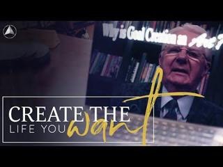 Create The Life You Want đ« Bob Proctor