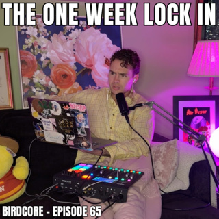 E65 -The One Week Lock In