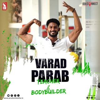 Varad Parab : The New Face of Goa’s Fitness Scene | Goa Connect | Prudent | 150225