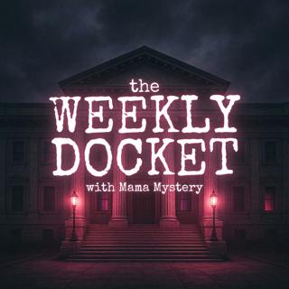 The Weekly Docket : A Missing Woman's Shocking Return, Church Camp Chaos, Cold-Case Confession, Fatal Neglect, and a Bizarre Kidnapping