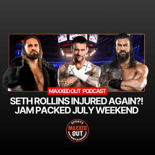 Seth Rollins Injured Again?! The Aftermath of the July Jam Packed Wrestling Weekend