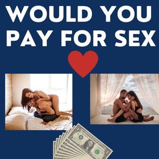 Would You Pay For Sex
