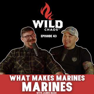 #43 - The Heart and The History of The Marine Corps: with James Nash