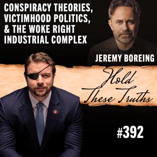 Jeremy Boreing on Conspiracy Theories, Victimhood Politics, and the Woke Right Industrial Complex