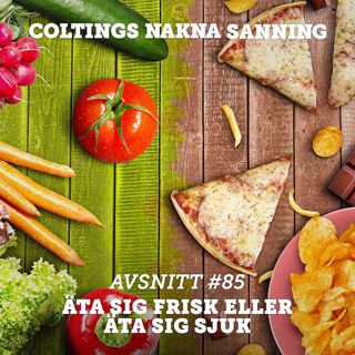 85. Att äta sig frisk eller att äta sig sjuk