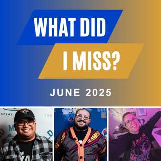 What Did I Miss? (June 2025 Bonus Episode)