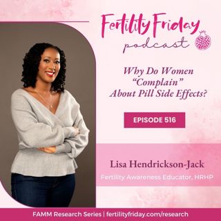 FFP 516 | Why Do Women "Complain" About Pill Side Effects? | FAMM Research Series