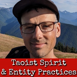 Ep281: Taoist Spirit & Entity Practices - Mattias Daly 4