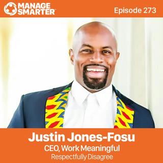 273: Respectful Disagreement with Justin Jones-Fosu