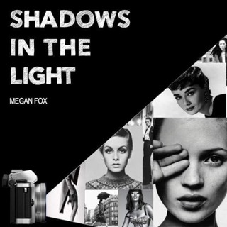 Shadows in the Light - Megan Fox