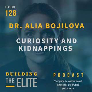 Dr. Alia Bojilova: Curiosity and Kidnappings - Ep. 128