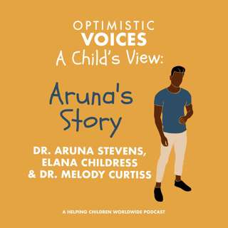 From War to Medicine: The Resilience and Brilliance of Dr. Aruna Stevens - A Child's View Episode