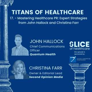 #17 - Mastering Healthcare PR: Expert Strategies from John Hallock and Christina Farr