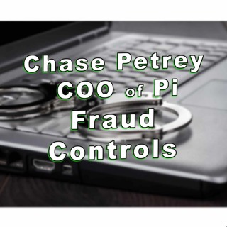 Fraud Controls with Chase Petrey of Pi