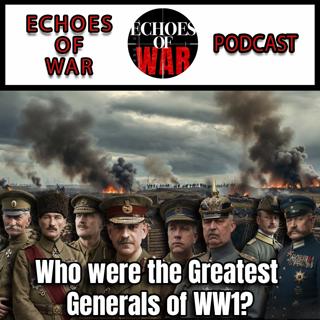 Who were the Greatest Generals of World War One?