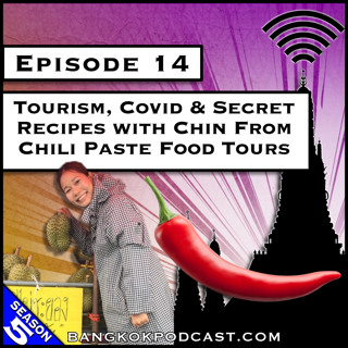 Tourism, Covid & Secret Recipes with Chin From Chili Paste Food Tours [S5.E14]
