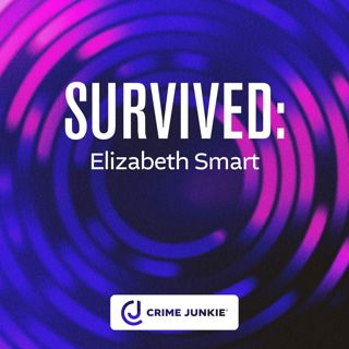 SURVIVED: Elizabeth Smart