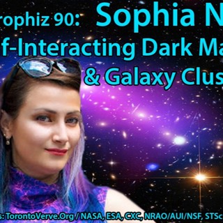 Astrophiz 90: Sophia Nasr - Self-Interacting Dark Matter