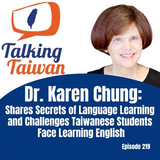 Ep 219 | Dr. Karen Chung Shares Secrets of Language Learning and Challenges Taiwanese Students Face Learning English