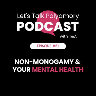 51: Non-Monogamy and Your Mental Health