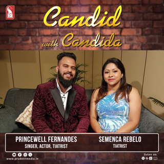 Semenca Rebelo | Princewell Fernandes | Candid with Candida | Ep. 106 | Prudent | 120325