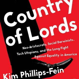 The Long Struggle Against Equality in America (w/ Kim Phillips-Fein)