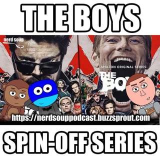 The Boys Spin-Off Series Announced - The Nerd Soup Podcast!